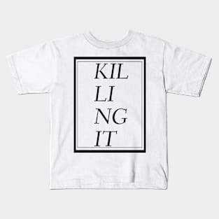 Killing it 2 Kids T-Shirt